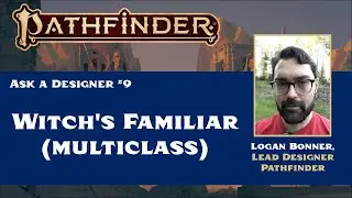 Ask a Paizo Designer #9: Multiclass Witch's Familiar