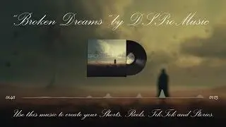 Broken Dreams - Background Cinematic Piano Music by DSproMusic 