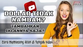 Cara menambah iklan di tengah video youtube agar banjir dollar