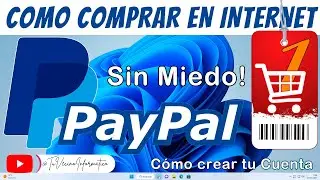 Cómo Comprar 💰 en Internet Parte 1 - Crear Cuenta de PayPal 😎