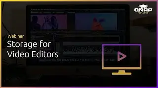 Webinar: How a NAS Can Improve Your Video Editing Experience