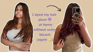 I Tried To Colour My Hair PLUM 💜 at Home *WITHOUT BLEACH  | PARADYES hair colour
