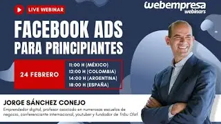 Webinar Jorge Sánchez & Webempresa - Facebook Ads para principiantes