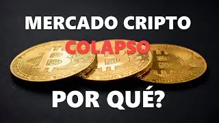 MERCADO CRIPTO COLAPSO - POR QUÉ?. Aquí lo explico