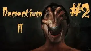 DEMENTIUM 2 [#2] - ВОТ ЭТО ОРУДИЕ УБИЙСТВА!!! О_О