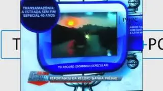 Record recebe prêmio de jornalismo por reportagem sobre a Transamazônia - TV Record 2011