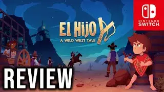 El Hijo: A Wild West Tale Review For Nintendo Switch | SPAGHETTI STEALTH!