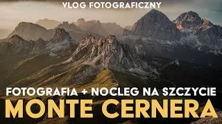 Fotograficzna przygoda. Monte Cernera, Dolomity. Niesamowite widoki - Fotografia górska vlog