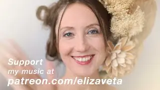 Support Elizaveta's music on Patreon!
