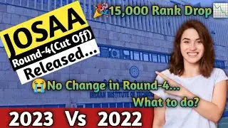 🥳Huge Drop📉 in Cut Off. JOSAA Counselling 2023(Round-4)Cut Off Dropped by 15,000 Rank.#josaa #nit