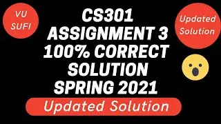 CS301 Assignment No. 3 Solution Spring 2021 | CS301 Assignment 3 Correct Solution 2021 | VU Sufi |