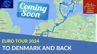Coming Soon! To Denmark And Back | Euro Tour 2024