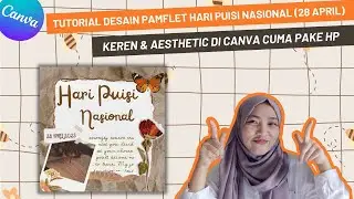 CARA MEMBUAT DESAIN PAMFLET HARI PUISI NASIONAL (28 APRIL) AESTHETIC DI CANVA PAKE HP 