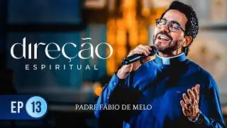 Spiritual Direction with Father Fábio de Melo - EPISODE 13 - 10/30/2024