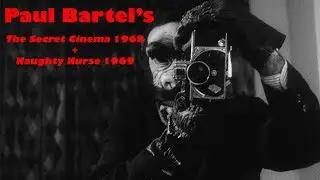 Paul Bartel's Secret Cinema (1968) + Naughty Nurse (1969)
