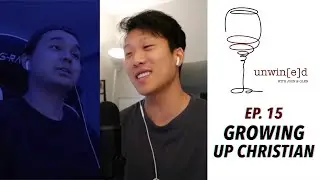 UNWIN[e]D EP. 15 - Growing Up Christian