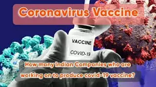 Indian Companies those who are working on to produce coronavirus vaccine