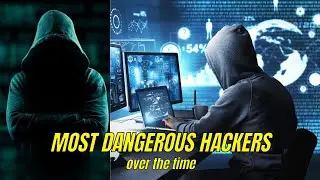 Top 5 Infamous And Dangerous Hackers: In The World Masters of Cyber Chaos