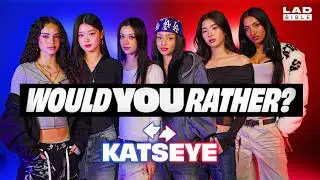 KATSEYE Are Divided In Hilarious Game Of Would You Rather | LADbible Entertainment