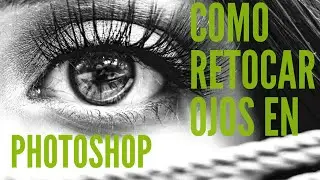 RETOQUE DE OJOS PHOTOSHOP