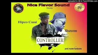 HipCo Cassi ft Shuravee_Controller(New Liberian Music 2018)
