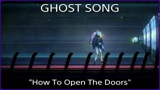GHOST SONG "How To Open The Doors"