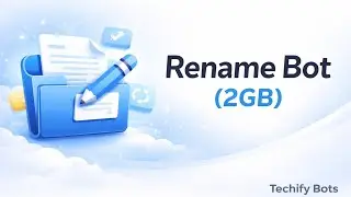 How to create Rename Bot 2GB | Techify Bots