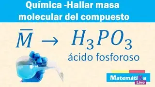 Hallar la Masa molecular de 𝐻3𝑃𝑂3 ácido fosforoso