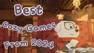 Best Cozy Games From 2024