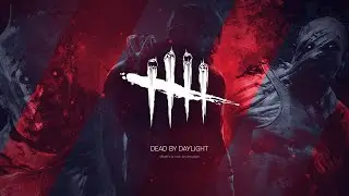 Dead by Daylight / ССЫЛКА НА СТРИМ В ОПИСАНИИ