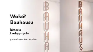 Wokół Bauhausu - historia i osiągnięcia