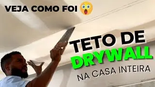 COLOCAMOS FORRO DE DRYWALL NA CASA INTEIRA | Veja como foi