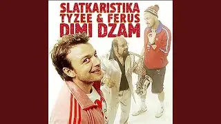 Dimi Dzam (feat. Tyzee & Ferus)