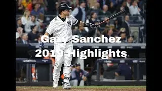 Gary Sanchez 2019 Highlights