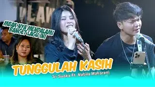 TUNGGULAH KASIH - ZINIDIN ZIDAN (LIVE NGAMEN) TRI SUAKA & NABILA 