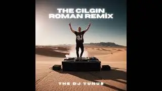 The Cılgın - RomanRemix 2025 | Dj Yunus Remix 