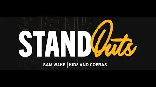ONLY CO. STANDOUTS – Sam Wake, Kids & Cobras