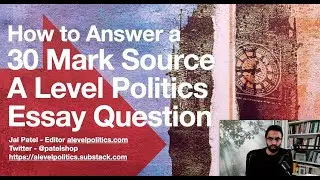 How to Answer a 30- mark Source Question - Edexcel Politics A Level