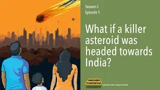 S2E1 A killer asteroid comes to India | Imagined Tomorrow
