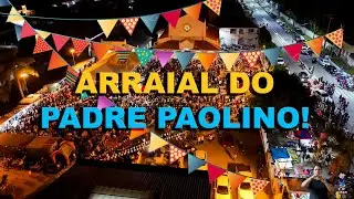 Arraial do Padre Paolino: Projeto realizado pela Lei Paulo Gustavo