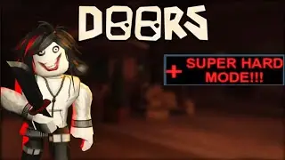 пытаемся пройти Doors восемь модов индикаторов + Super Hard Mod