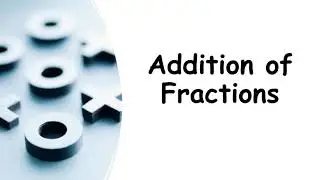 Addition of Fractions