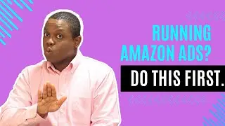 Do This BEFORE You Start Advertising on Amazon