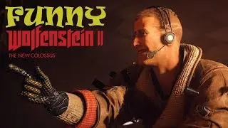 FUNNY Wolfenstein 2: The New Colossus (2017) - Part 1 - Funny Moments, Jokes, Scenes
