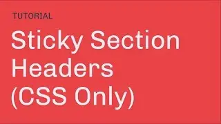 Sticky Section Headers on Scroll (CSS Only)