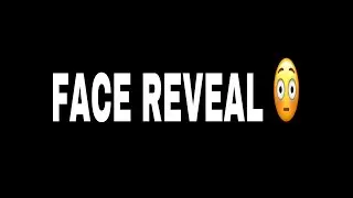 Face Reveal