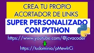 49. CÓMO CREAR UN ACORTADOR DE ENLACES PERSONALIZADO CON PYTHON