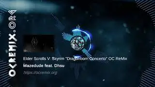 Elder Scrolls V: Skyrim OC ReMix by Mazedude, Dhsu: 