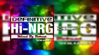 Various Artists - Definitive Hi-NRG Vol. 7 Mixed By Bobcat