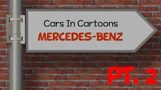 Cars In Cartoons - Mercedes-Benz PT.2